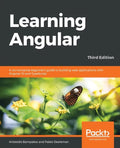 Learning Angular - Third Edition: A no-nonsense beginner's guide to building web applications with Angular 10 and TypeScript - Paperback
