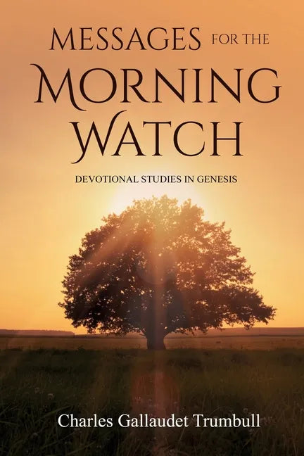 Messages for the Morning Watch: Devotional Studies in Genesis - Paperback