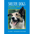 Shelter Dogs: Amazing Stories of Adopted Strays - Paperback