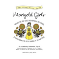 Marigold Girls: Growing Our True Selves and Nurturing True Friends By Understanding the Social Language of Self and Others - Paperback