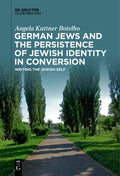 German Jews and the Persistence of Jewish Identity in Conversion: Writing the Jewish Self - Paperback