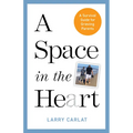 A Space in the Heart: A Survival Guide for Grieving Parents - Hardcover