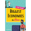 Biggest Economies in Asia: Little Explorers' Guide to Asia's Leading Industries and the Stories Behind Their Rise! - Hardcover