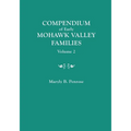 Compendium of Early Mohawk Valley [New York] Families. in Two Volumes. Volume 2 - Families Nash to Zutphin; Cross-Index; Appendices; References - Paperback