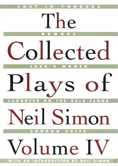 The Collected Plays of Neil Simon Vol IV - Paperback