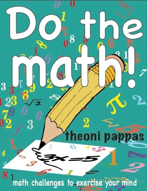 Do the Math!: Math Challenges to Exercise Your Mind - Paperback