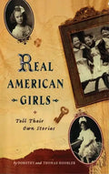 Real American Girls Tell Their Own Stories: Messages from the Heart and Heartland - Paperback