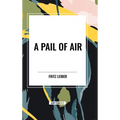 A Pail of Air - Hardcover