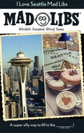 I Love Seattle Mad Libs: World's Greatest Word Game - Paperback