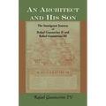 An Architect and His Son: The Immigrant Journey of Rafael Guastavino II and Rafael Guastavino III - Paperback