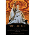 Pope Leo XIII 1810-1903: A Great "Lion" of God: Social, Economic and Political Environment of His Time - Paperback
