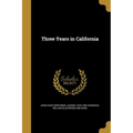 Three Years in California - Paperback