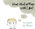 What Kind of Man Will I Be? - Hardcover