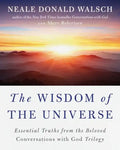 The Wisdom of the Universe: Essential Truths from the Beloved Conversations with God Trilogy - Paperback
