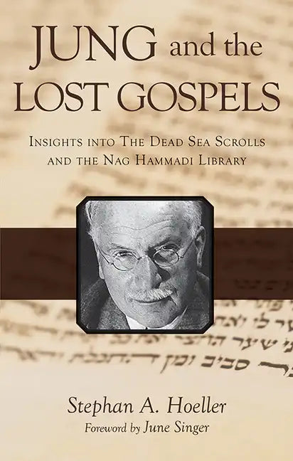 Jung and the Lost Gospels: Insights Into the Dead Sea Scrolls and the Nag Hammadi Library - Paperback