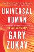 Universal Human: Creating Authentic Power and the New Consciousness - Paperback