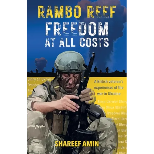 Freedom at All Costs: A British veteran's experiences of the war in Ukraine - Paperback