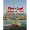Blood and Swash: The Unvarnished Life (& afterlife) Story of Pirate Captain, Bartholomew Roberts - Paperback
