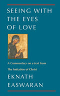 Seeing with the Eyes of Love: A Commentary on a Text from the Imitation of Christ - Paperback