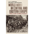 World War I in Central and Eastern Europe: Politics, Conflict and Military Experience - Paperback