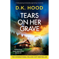 Tears on Her Grave: A totally gripping and absolutely page-turning crime thriller - Paperback