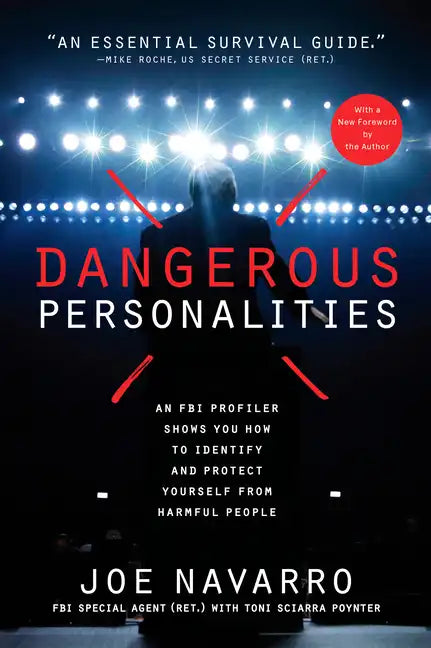 Dangerous Personalities: An FBI Profiler Shows You How to Identify and Protect Yourself from Harmful People - Paperback