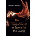 The Holy Spirit as Space for the Living - Hardcover
