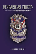 Pensacola's Finest: The Story of the Pensacola Police Department - Paperback