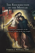 Resurrection of the Messiah: A Narrative Commentary on the Resurrection Accounts in the Four Gospels - Paperback