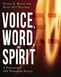 Voice, Word, and Spirit: A Pentecostal Old Testament Survey - Paperback