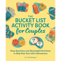 The Bucket List Activity Book for Couples: Deep Questions and Meaningful Activities to Help Plan Your Life's Adventures - Paperback
