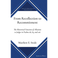 From Recollection to Recommitment: The Rhetorical Function of Allusions to Judges in Psalms 68, 83, and 106 - Hardcover