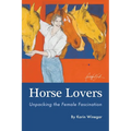 Horse Lovers: Unpacking the Female Fascination - Paperback