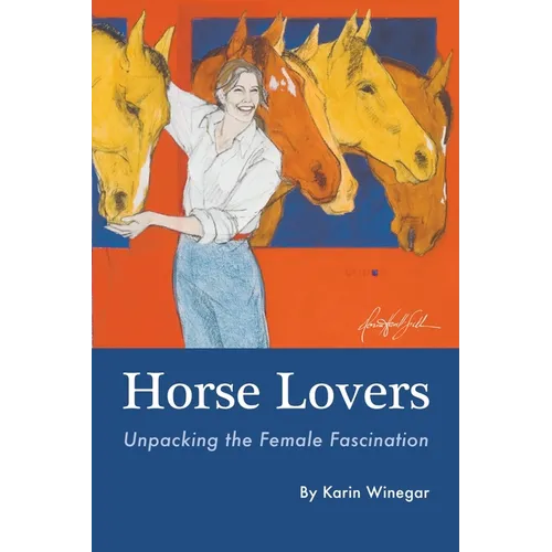 Horse Lovers: Unpacking the Female Fascination - Paperback