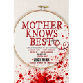 Mother Knows Best: Tales of Homemade Horror - Paperback