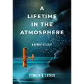 A Lifetime in the Atmosphere: A Memoir of Flight - Paperback