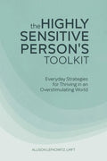 The Highly Sensitive Person's Toolkit: Everyday Strategies for Thriving in an Overstimulating World - Paperback