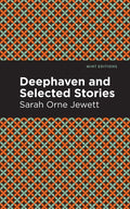 Deephaven and Selected Stories - Hardcover