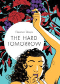 The Hard Tomorrow - Hardcover
