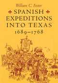 Spanish Expeditions into Texas, 1689-1768 - Paperback