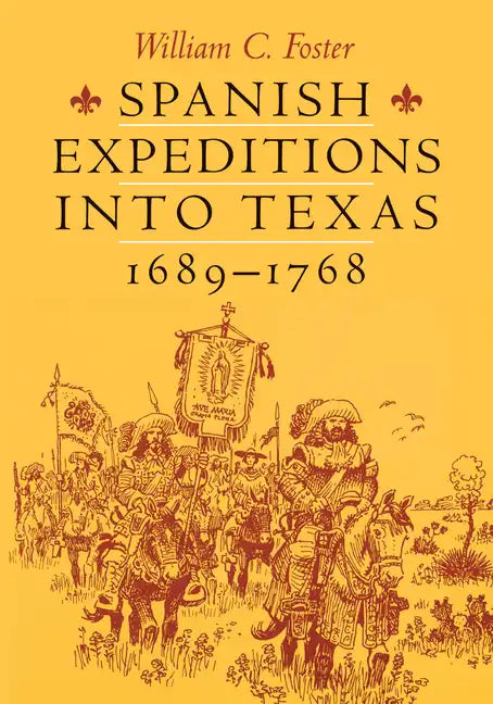 Spanish Expeditions into Texas, 1689-1768 - Paperback