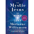 The Mystic Jesus: The Mind of Love - Paperback