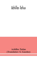 Achilles Tatius - Paperback