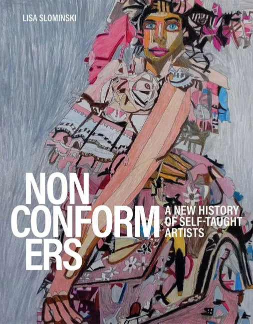 Nonconformers: A New History of Self-Taught Artists - Hardcover
