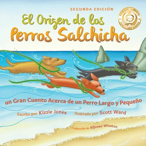El Origen de los Perros Salchicha (Second Edition Spanish/English Bilingual Soft Cover): Un Gran Cuento Acerca de un Perro Largo y Peque (Tall Tales - Paperback