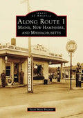 Along Route 1: Maine, New Hampshire, and Massachusetts - Paperback