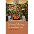 In Search of Abundance: Mountains of Cheese, Rivers of Wine, and Other Gastronomic Utopias - Paperback