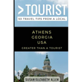 Greater Than a Tourist- Athens Georgia USA: 50 Travel Tips from a Local - Paperback