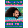 Great Falls, MT: Fast Times, Post-Punk Weirdos, and a Tale of Coming Home Again - Hardcover
