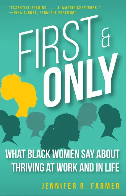 First and Only: What Black Women Say about Thriving at Work and in Life - Paperback